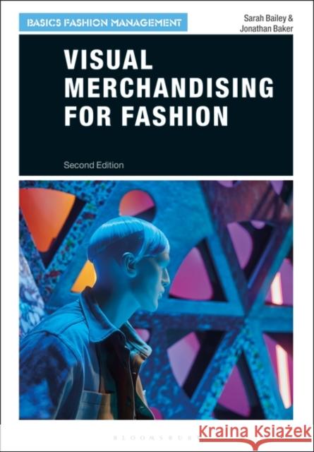 Visual Merchandising for Fashion Sarah Bailey Jonathan Baker 9781350071599 Bloomsbury Visual Arts - książka