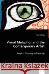 Visual Metaphor and the Contemporary Artist Daniel Serig 9783836470919 VDM Verlag Dr. Mueller E.K.