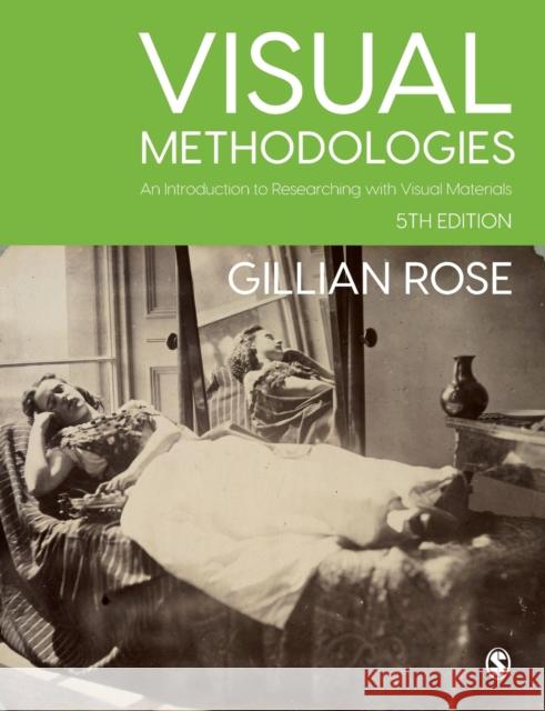 Visual Methodologies: An Introduction to Researching with Visual Materials Rose, Gillian 9781529767193 SAGE Publications Ltd - książka