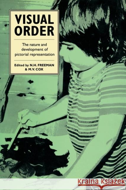 Visual Order: The Nature and Development of Pictorial Representation Freeman, N. H. 9780521127097 Cambridge University Press - książka
