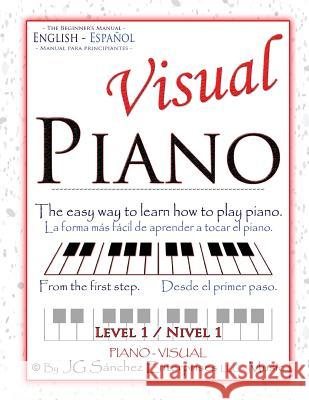 Visual Piano: Level 1 Sr. Juan Gabriel Sanchez 9781545096222 Createspace Independent Publishing Platform - książka