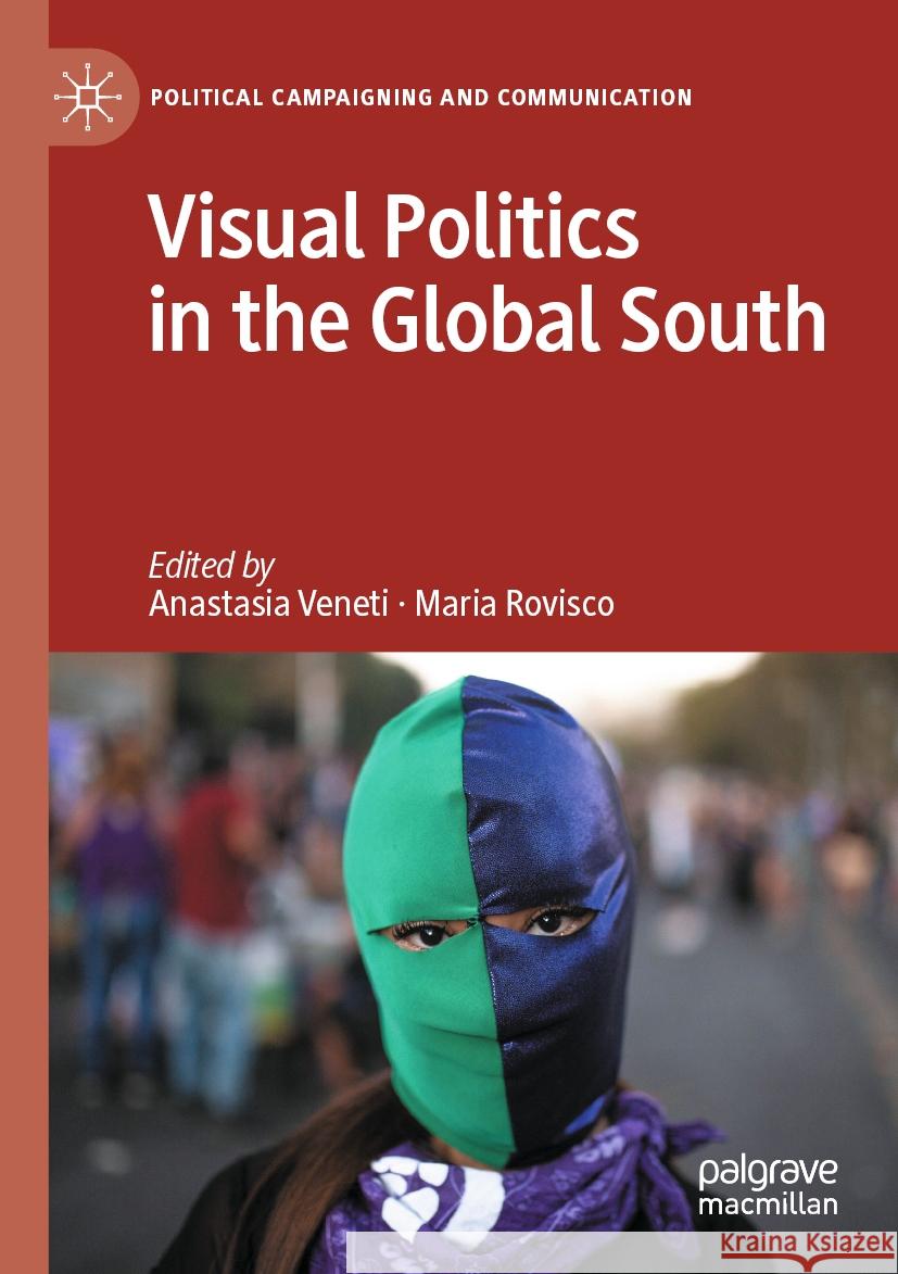 Visual Politics in the Global South Anastasia Veneti Maria Rovisco 9783031227844 Palgrave MacMillan - książka