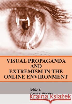 Visual Propaganda and Extremism in the Online Enivironment Strategic Studies Institute Carol K Winkler Cori E Dauber 9781782666974 Military Bookshop - książka