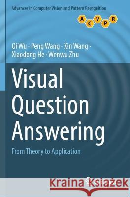 Visual Question Answering Qi Wu, Peng Wang, Xin Wang 9789811909665 Springer Nature Singapore - książka