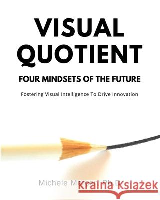 Visual Quotient: Four Mindsets of the Future Michele Mercer 9781087925363 Indy Pub - książka