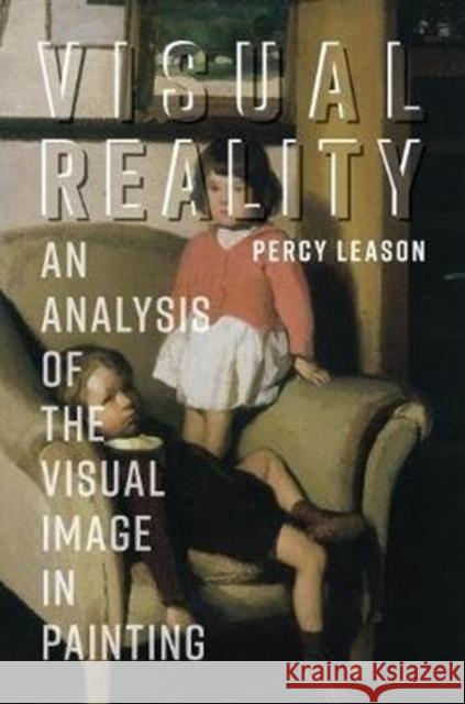Visual Reality: An Analysis of the Visual Image in Painting Percy Leason 9781925984606 Arden - książka