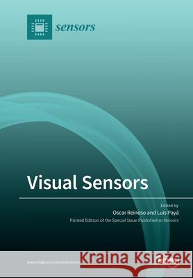 Visual Sensors Oscar Reinoso Luis Pay 9783039283385 Mdpi AG - książka