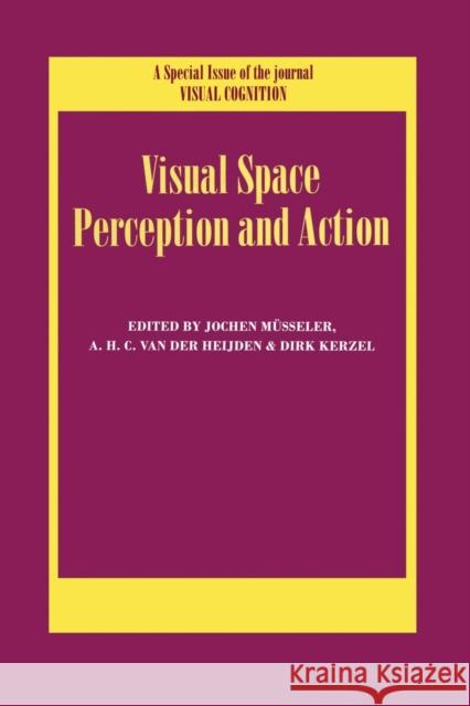 Visual Space Perception and Action: A Special Issue of Visual Cognition Jochen Musseler A. H. C. Va 9781138878006 Psychology Press - książka