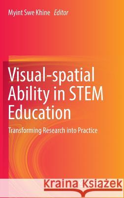 Visual-Spatial Ability in Stem Education: Transforming Research Into Practice Khine, Myint Swe 9783319443843 Springer - książka