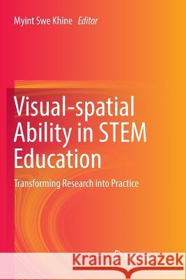 Visual-Spatial Ability in Stem Education: Transforming Research Into Practice Khine, Myint Swe 9783319830452 Springer - książka