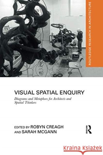 Visual Spatial Enquiry: Diagrams and Metaphors for Architects and Spatial Thinkers Robyn Creagh Sarah McGann 9780367732226 Routledge - książka