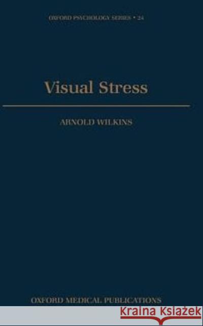 Visual Stress Arnold J. Wilkins A. Wilkins 9780198521747 Oxford University Press, USA - książka
