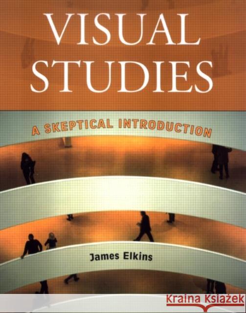 Visual Studies: A Skeptical Introduction Elkins, James 9780415966818  - książka