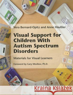 Visual Support for Children With Autism Spectrum Disorders Bernard-Opitz, Vera 9781934575826 Autism Asperger Publishing Company - książka
