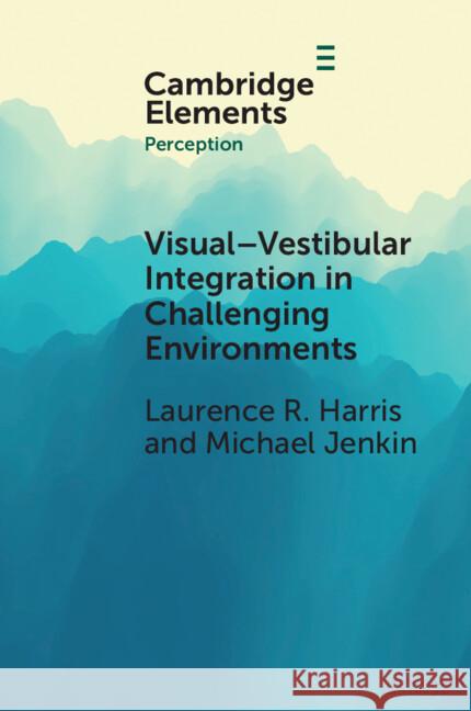 Visual-vestibular Integration in Challenging Environments Michael (York University) Jenkin 9781009518550 Cambridge University Press - książka