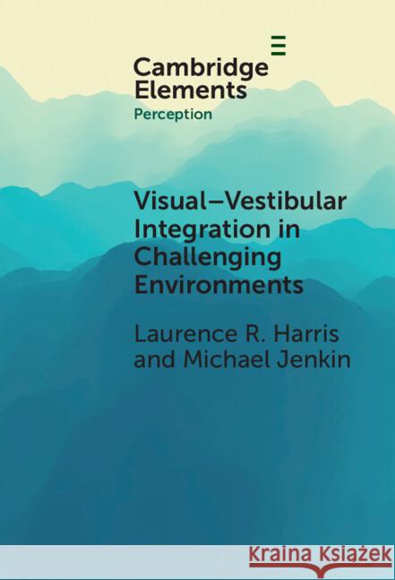 Visual-vestibular Integration in Challenging Environments Michael (York University) Jenkin 9781009518567 Cambridge University Press - książka