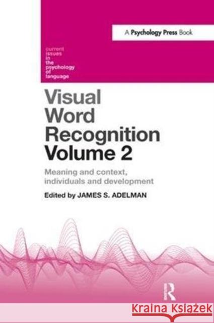 Visual Word Recognition Volume 2: Meaning and Context, Individuals and Development  9781138116986 Taylor and Francis - książka