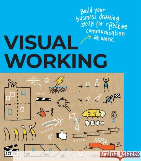 Visual Working: Business drawing skills for effective communication Willemien Brand 9789063696771 BIS Publishers B.V. - książka