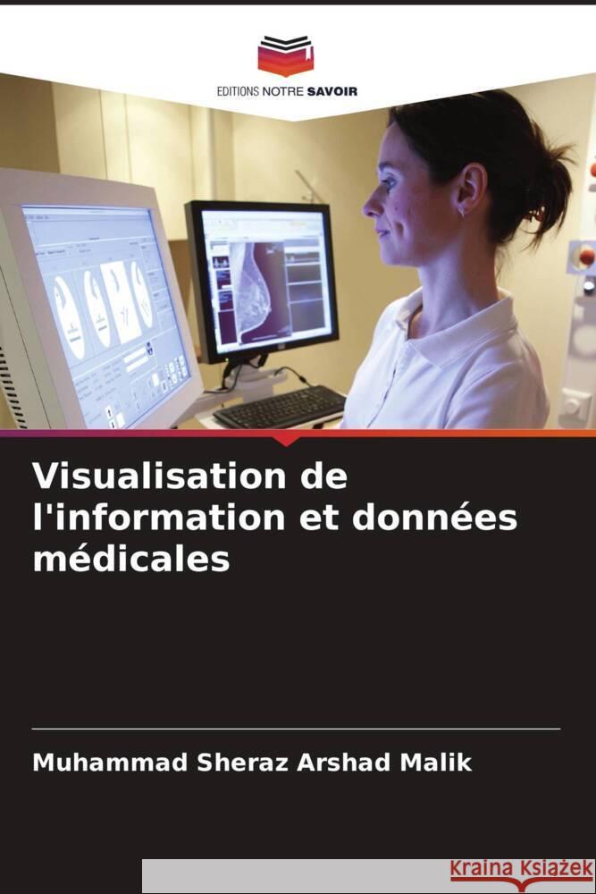 Visualisation de l'information et données médicales Malik, Muhammad Sheraz Arshad 9786208284848 Editions Notre Savoir - książka