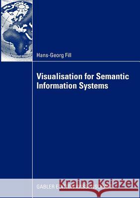 Visualisation for Semantic Information Systems Fill, Hans-Georg   9783834915344 Gabler - książka