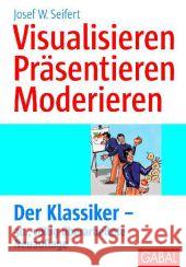 Visualisieren, Präsentieren, Moderieren : Der Klassiker Seifert, Josef W. 9783869362403 GABAL - książka