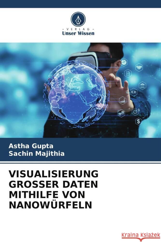 Visualisierung Grosser Daten Mithilfe Von Nanow?rfeln Astha Gupta Sachin Majithia 9786208053895 Verlag Unser Wissen - książka