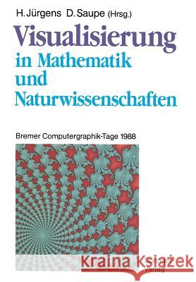 Visualisierung in Mathematik und Naturwissenschaften: Bremer Computergraphik-Tage 1988 Hartmut Jürgens, Dietmar Saupe 9783540512240 Springer-Verlag Berlin and Heidelberg GmbH &  - książka