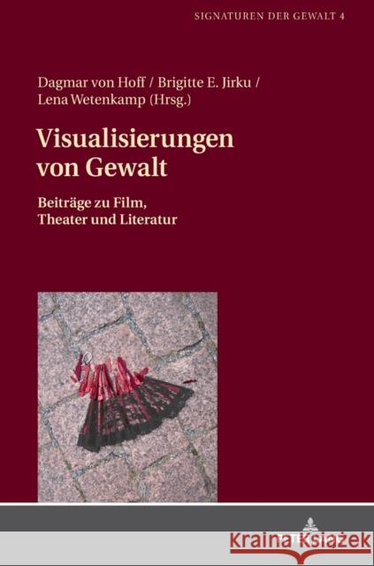 Visualisierungen Von Gewalt: Beitraege Zu Film, Theater Und Literatur Von Hoff, Dagmar 9783631717639 Peter Lang Gmbh, Internationaler Verlag Der W - książka