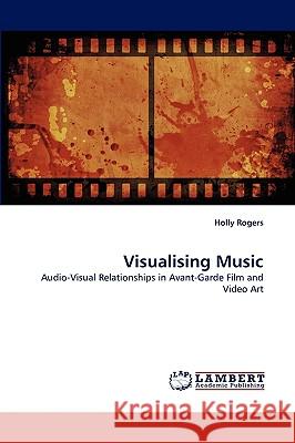 Visualising Music Holly Rogers (Goldsmiths University of London UK) 9783838350561 LAP Lambert Academic Publishing - książka