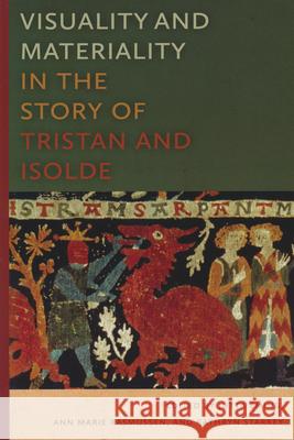 Visuality and Materiality in the Story of Tristan and Isolde Jutta Eming Ann Marie Rasmussen 9780268204778 University of Notre Dame Press - książka