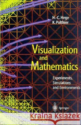 Visualization and Mathematics: Experiments, Simulations and Environments H. C. Hege K. Polthier 9783540612698 Springer - książka