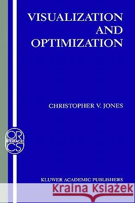 Visualization and Optimization Christopher V. Jones Jones 9780792396727 Springer - książka