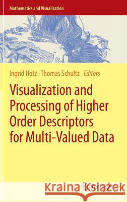 Visualization and Processing of Higher Order Descriptors for Multi-Valued Data Hotz, Ingrid 9783319150895 Springer - książka