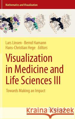 Visualization in Medicine and Life Sciences III: Towards Making an Impact Linsen, Lars 9783319245218 Springer - książka