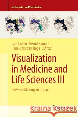 Visualization in Medicine and Life Sciences III: Towards Making an Impact Linsen, Lars 9783319796406 Springer - książka