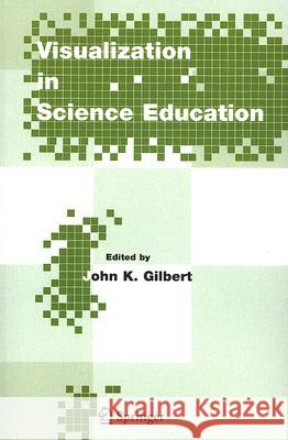 Visualization in Science Education John K. Gilbert 9781402058820 Springer - książka