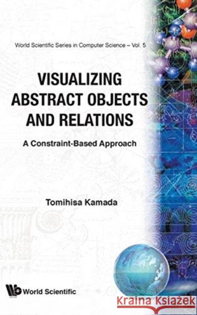 Visualizing Abstract Objects and Relations Kamada, Tomihisa 9789810200091 World Scientific Publishing Company - książka