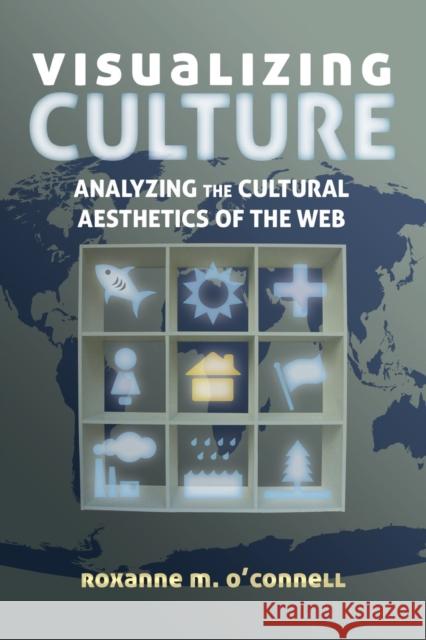 Visualizing Culture: Analyzing the Cultural Aesthetics of the Web Barnes, Susan B. 9781433122224 Peter Lang Publishing Inc - książka