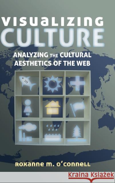 Visualizing Culture: Analyzing the Cultural Aesthetics of the Web Barnes, Susan B. 9781433122231 Peter Lang Gmbh, Internationaler Verlag Der W - książka