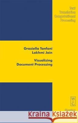 Visualizing Document Processing: Innovations in Communication Patterns and Textual Forms Tonfoni, Graziella 9783110179460 Mouton de Gruyter - książka