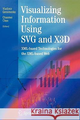 Visualizing Information Using Svg and X3d: XML-Based Technologies for the XML-Based Web Geroimenko, Vladimir 9781849969185 Not Avail - książka