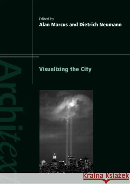 Visualizing the City Marcus/Neumann 9780415419710 Routledge - książka