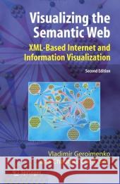 Visualizing the Semantic Web: XML-Based Internet and Information Visualization Geroimenko, Vladimir 9781849969857 Not Avail - książka