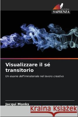 Visualizzare il sé transitorio Jacqui Monks 9786203205923 International Book Market Service Ltd - książka