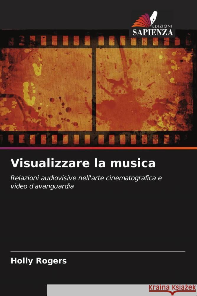 Visualizzare la musica Rogers, Holly 9786203210309 Edizioni Sapienza - książka