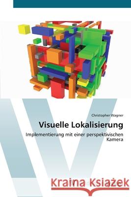 Visuelle Lokalisierung Wagner, Christopher 9783639410075 AV Akademikerverlag - książka