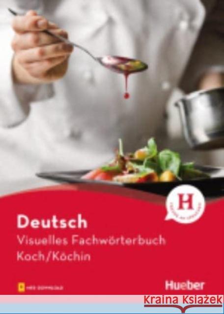 Visuelles Fachwörterbuch Koch/Köchin : Mit MP3-Download Doubek, Katja; Wesner, Anja; Matthes, Gabriele 9783190574803 Hueber - książka