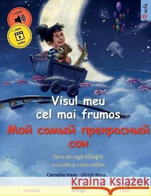 Visul meu cel mai frumos - Мой самый прекрасный сон (romană - rus Cornelia Haas Ulrich Renz Bianca Roiban 9783739963778 Sefa Verlag - książka