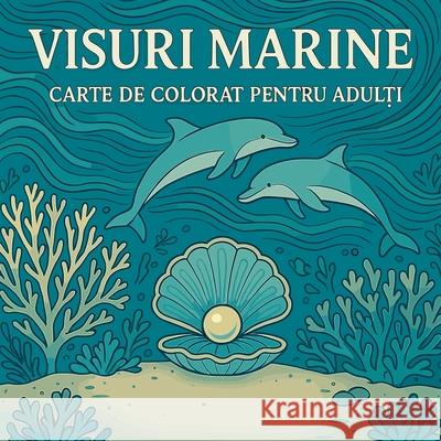 Visuri marine - Carte de colorat pentru adulți Chris Martin 9787752807057 Chris Martin - książka