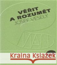 Věřit a rozumět Josef Veselý 9788086211725 Eman - książka